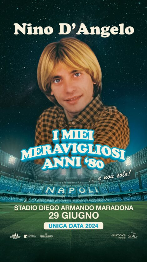 Nino D’Angelo: 29 giugno 2024 un’imperdibile grande festa allo Stadio Diego Armando Maradona di Napoli, un evento unico dal titolo “I Miei meravigliosi anni ’80… e non solo!”. Aperte le prevendite