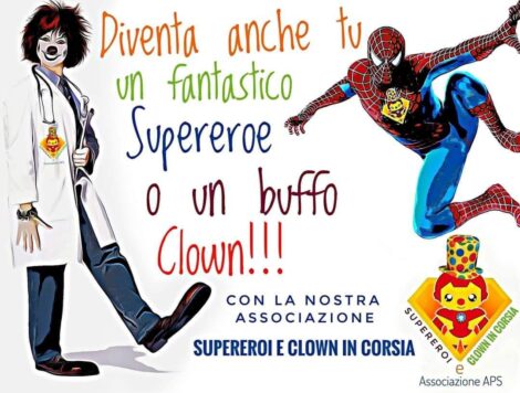 Supereroi e Clown in Corsia, diventa anche tu volontario. Porta un sorriso a chi non ce l’ha!