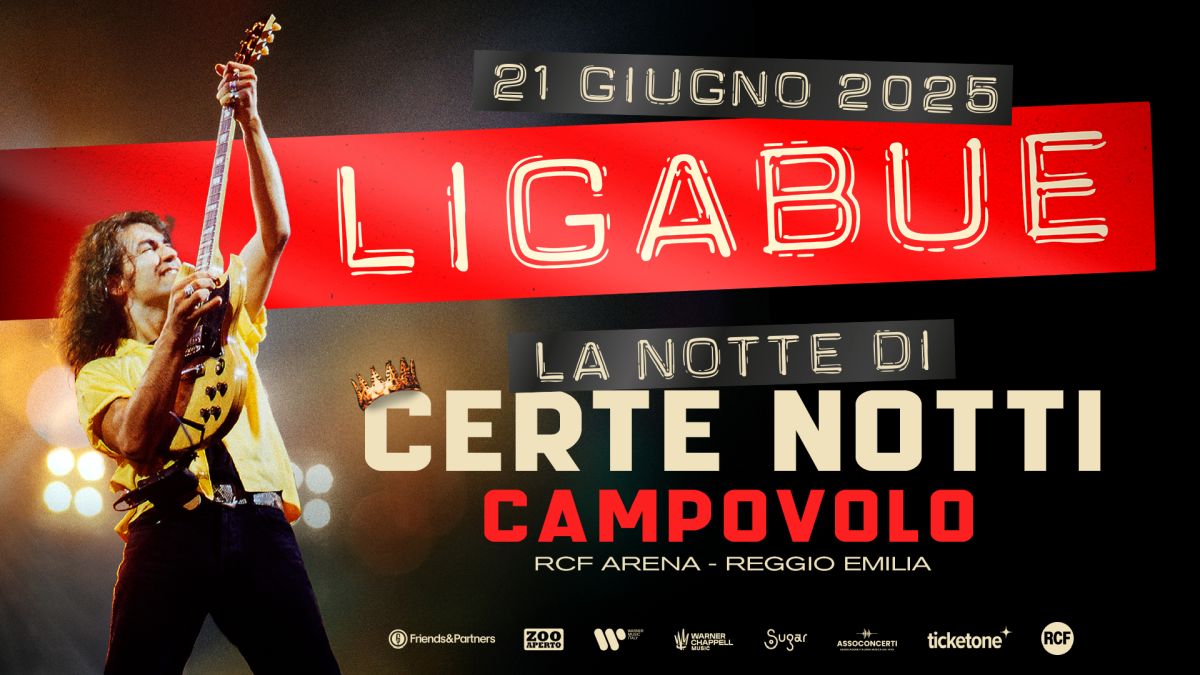 Ligabue: 21 giugno 2025 RCF Arena di Reggio Emilia con “La Notte di Certe Notti”, a 30 anni dall’uscita, a 20 anni dal primo Campovolo!