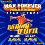 Max  Pezzali, dopo il grande successo delle date milanesi, l’annuncio del Max Forever Gli anni D’Oro – Stadi 2026